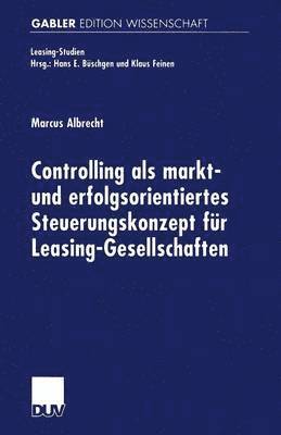 bokomslag Controlling ALS Markt- Und Erfolgsorientiertes Steuerungskonzept Für Leasing-Gesellschaften
