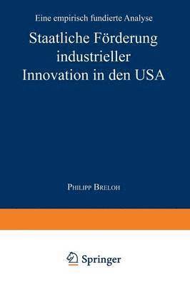 Staatliche Foerderung industrieller Innovation in den USA 1