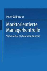 bokomslag Marktorientierte Managerkontrolle: Stimmrechte ALS Kontrollinstrument