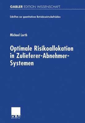 bokomslag Optimale Risikoallokation in Zulieferer-Abnehmer-Systemen