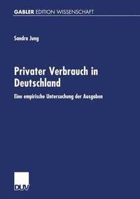 bokomslag Privater Verbrauch in Deutschland: Eine Empirische Untersuchung Der Ausgaben Auf Grundlage Der Einkommens- Und Verbrauchsstichprobe 1993