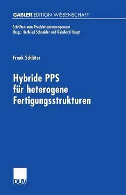 Frank Schlüter - Hybride Pps Für Heterogene Fertigungsstrukturen, Häftad