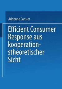 bokomslag Efficient Consumer Response aus kooperationstheoretischer Sicht