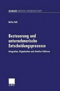 bokomslag Besteuerung und unternehmerische Entscheidungsprozesse