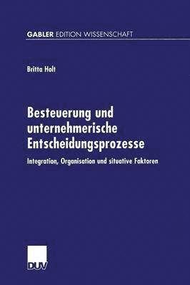 Besteuerung und unternehmerische Entscheidungsprozesse 1