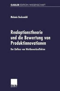 bokomslag Realoptionstheorie Und Die Bewertung Von Produktinnovationen: Der Einfluss Von Wettbewerbseffekten