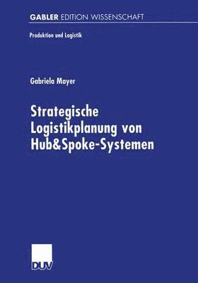 bokomslag Strategische Logistikplanung von Hub&Spoke-Systemen