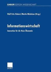 bokomslag Informationswirtschaft: Innovation Für Die Neue Ökonomie