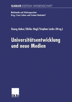 Georg Anker, Ulrike Hugl, Stephan Laske - Universitäts-entwicklung und neue Medien, Häftad
