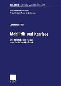 bokomslag Mobilität Und Karriere: Eine Fallstudie Am Beispiel Einer Deutschen Großbank