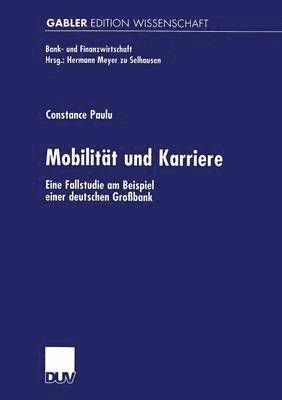 bokomslag Mobilität Und Karriere: Eine Fallstudie Am Beispiel Einer Deutschen Großbank