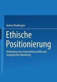 bokomslag Ethische Positionierung: Verbindung Von Unternehmensethik Und Strategischem Marketing