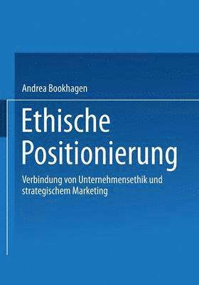 bokomslag Ethische Positionierung: Verbindung Von Unternehmensethik Und Strategischem Marketing