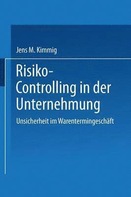 bokomslag Risiko-Controlling in Der Unternehmung: Unsicherheit Im Warentermingeschäft