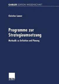 bokomslag Programme Zur Strategieumsetzung: Methodik Zu Definition Und Planung