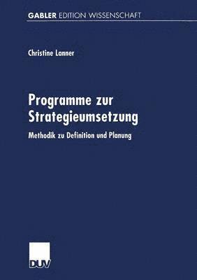 bokomslag Programme Zur Strategieumsetzung: Methodik Zu Definition Und Planung