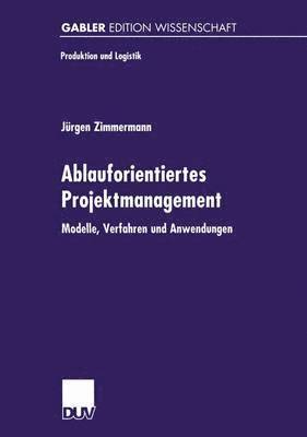 Jürgen Zimmermann - Ablauforientiertes Projektmanagement, Häftad