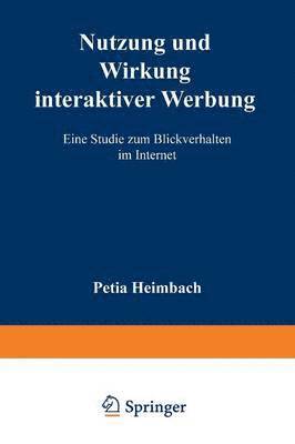 bokomslag Nutzung Und Wirkung Interaktiver Werbung: Eine Studie Zum Blickverhalten Im Internet