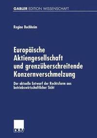 bokomslag Europaische Aktiengesellschaft und grenzuberschreitende Konzernverschmelzung