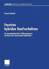 bokomslag Facetten Hybriden Kaufverhaltens: Ein Kausalanalytischer Erklärungsansatz Auf Basis Des Involvement-Konstrukts