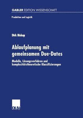 Dirk Biskup - Ablaufplanung mit gemeinsamen Due-Dates, Häftad