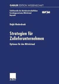 bokomslag Strategien Für Zulieferunternehmen: Optionen Für Den Mittelstand