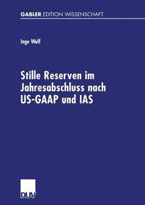 Stille Reserven im Jahresabschluss nach US-GAAP und IAS 1