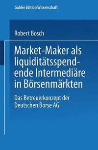 bokomslag Market-Maker als liquiditatsspendende Intermediare in Boersenmarkten