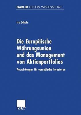 bokomslag Die Europäische Währungsunion Und Das Management Von Aktienportfolios: Auswirkungen Für Europäische Investoren