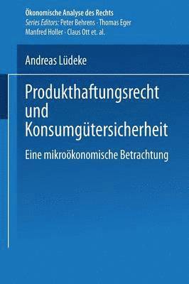 Andreas Lüdeke - Produkthaftungsrecht Und Konsumgütersicherheit: Eine Mikroökonomische Betrachtung, Häftad