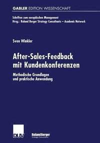 bokomslag After-Sales-Feedback Mit Kundenkonferenzen: Methodische Grundlagen Und Praktische Anwendung