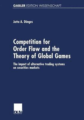 Competition for Order Flow and the Theory of Global Games 1