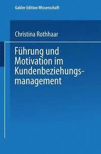 bokomslag Führung und Motivation im Kundenbeziehungsmanagement