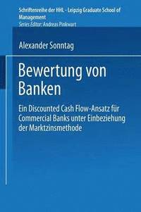 bokomslag Bewertung Von Banken: Ein Discounted Cash Flow-Ansatz Für Commercial Banks Unter Einbeziehung Der Marktzinsmethode