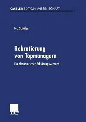 bokomslag Rekrutierung Von Topmanagern: Ein Ökonomischer Erklärungsversuch