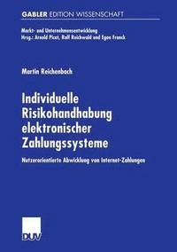bokomslag Individuelle Risikohandhabung Elektronischer Zahlungssysteme: Nutzerorientierte Abwicklung Von Internet-Zahlungen