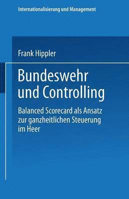 bokomslag Bundeswehr Und Controlling: Balanced Scorecard ALS Ansatz Zur Ganzheitlichen Steuerung Im Heer