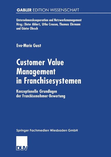 Eva-Maria Gust - Customer Value Management in Franchisesystemen, Häftad