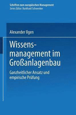 bokomslag Wissensmanagement Im Großanlagenbau: Ganzheitlicher Ansatz Und Empirische Prüfung