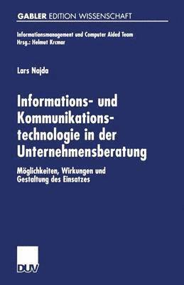 bokomslag Informations- und Kommunikationstechnologie in der Unternehmensberatung