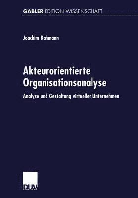 Joachim Kahmann - Akteurorientierte Organisationsanalyse, Häftad