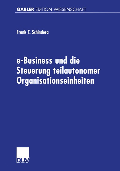 bokomslag e-Business und die Steuerung teilautonomer Organisationseinheiten