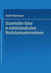 bokomslag Shareholder Value in Mittelständischen Wachstumsunternehmen