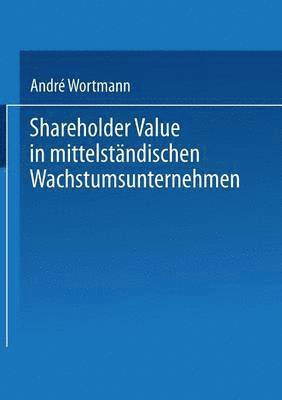 bokomslag Shareholder Value in Mittelständischen Wachstumsunternehmen