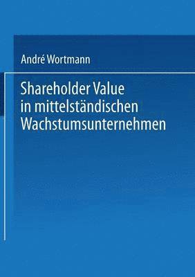 bokomslag Shareholder Value in mittelstandischen Wachstumsunternehmen