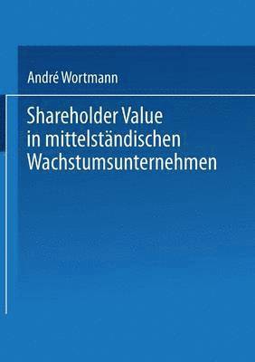 Shareholder Value in mittelstandischen Wachstumsunternehmen 1