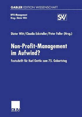 Dieter Witt, Claudia Eckstaller - Non-Profit-Management Im Aufwind?: Festschrift Für Karl Oettle Zum 75. Geburtstag, Häftad