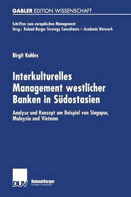bokomslag Interkulturelles Management Westlicher Banken in Südostasien: Analyse Und Konzept Am Beispiel Von Singapur, Malaysia Und Vietnam