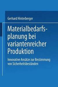bokomslag Materialbedarfsplanung Bei Variantenreicher Produktion: Innovative Ansätze Zur Bestimmung Von Sicherheitsbeständen