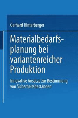 bokomslag Materialbedarfsplanung Bei Variantenreicher Produktion: Innovative Ansätze Zur Bestimmung Von Sicherheitsbeständen